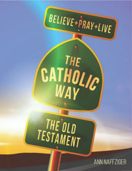 [Individual Catholic Way Sessions] The Old Testament (eResource): Sessions + Handouts for Praying, Learning, and Living the Faith