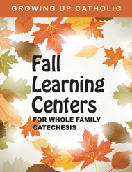 Fall Learning Centers for Whole Family Catechesis (eResource)