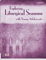 Exploring Liturgical Seasons with Young Adolescents