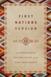First Nations Version - Paperback: An Indigenous Translation of the New Testament