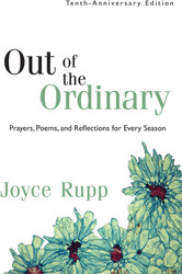 Out of the Ordinary: Prayers, Poems, and Reflections for Every Season