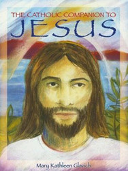 The Catholic Companion to Jesus