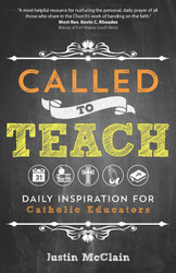 Called to Teach: Daily Inspiration for Catholic Educators 