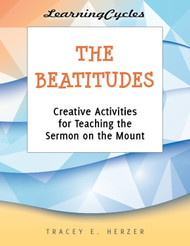 [LearningCycles series] The Beatitudes (eResource): Creative Activities for Teaching the Sermon on the Mount