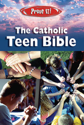 Prove It! The Catholic Teen Bible: NABRE