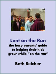 [Lenten eResources] Lent on the Run (eResource): A Flier for Busy Parents