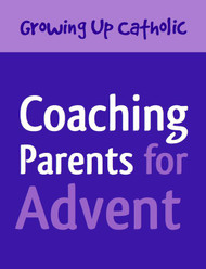 Coaching Parents for Advent (eResource): Pastoral Planning Guide and Handouts
