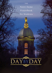 Day by Day: The Notre Dame Prayerbook for Students 