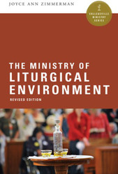 The Ministry of Liturgical Environment: Revised Edition