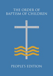 The Order of Baptism of Children - People's Edition: English Second Edition