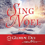 Sing Noel (Compact Disc): with Gloria Dei Cantores