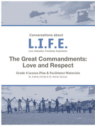 [Conversations about L.I.F.E.] Conversations about L.I.F.E. (eResource): Grade 4 - The Great Commandments: Love and Respect