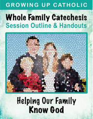 [Helping Our Family Whole Family Catechesis] Helping Our Family Know God / Revelation (eResource): Whole Family Catechesis Session