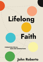 Lifelong Faith: Formation for All Ages and Generations