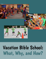 Vacation Bible School (eResource): What, Why, and How?