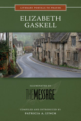 [Literary Portals to Prayer series] Elizabeth Gaskell: Illuminated by The Message