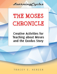 [LearningCycles series] The Moses Chronicle (eResource): Creative Activities for Teaching about Moses and the Exodus Story