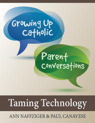 [Growing Up Catholic Parent Conversations] Taming Technology (eResource): Six Parent Small Group Sessions on Screen Time