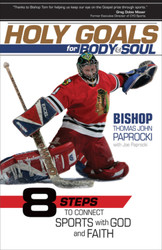 Holy Goals for Body and Soul: Eight Steps to Connect Sports with God and Faith 
