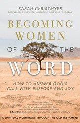 Becoming Women of the Word: How to Answer God's Call with Purpose and Joy 
