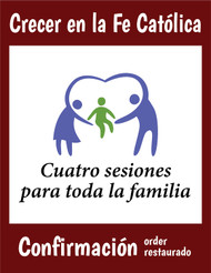 [Growing Up Catholic Confirmation] Sesiones para confirmación order restaurado (Booklet): Crecer en la Fe Catolica