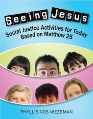 Seeing Jesus (Paperback + eResource): 60 Social Justice Activities for Today Based on Matthew 25