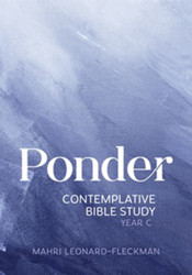 Ponder: Contemplative Bible Study for Year C