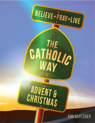 [Individual Catholic Way Sessions] Advent & Christmas (eResource): Sessions + Handouts for Praying, Learning, and Living the Faith