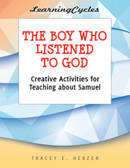 [LearningCycles series] The Boy Who Listened to God (eResource): Creative Activities for Teaching about Samuel
