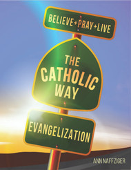 [Individual Catholic Way Sessions] Evangelization (eResource): Sessions + Handouts for Praying, Learning, and Living the Faith