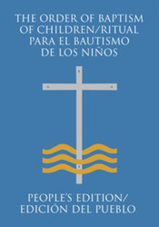 The Order of Baptism of Children - People's Edition: Bilingual Second Edition/Edición Bilingüe