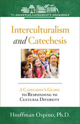 [Essential Catechist's Bookshelf series] Interculturalism and Catechesis: A Catechist’s Guide to Responding the Cultural Diversity