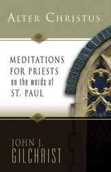 Alter Christus: Meditations for Priests on the Words of St. Paul 