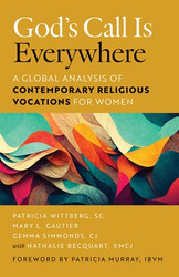 God’s Call Is Everywhere: A Global Analysis of Contemporary Vocations for Women