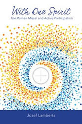 With One Spirit: The Roman Missal and Active Participation