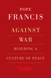 Against War (soft cover): Building a Culture of Peace