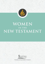 [Little Rock Scripture Study] Women in the New Testament