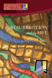 [Threshold Bible Study series] The Resurrection & the Life