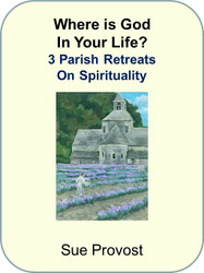 Where is God in Your Life? (eResource): Three Parish Retreats on Holiness