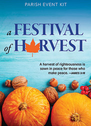 [Fall Event - A Festival of Harvest] A Festival of Harvest (eResource): Parish Event Kit