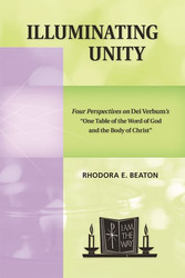 Illuminating Unity: Four Perspectives on Dei Verbum's "One Table of the Word of God and the Body of Christ"