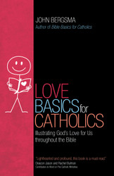 Love Basics for Catholics: Illustrating God’s Love for Us throughout the Bible