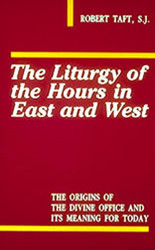 The Liturgy Of The Hours In East And West: Second Revised Edition: The Origins of the Divine Office and Its Meaning for Today