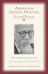 Abraham Joshua Heschel: Essential Writings