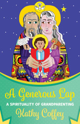A Generous Lap: A Spirituality of Grandparenting