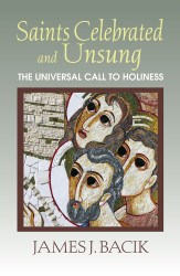 Saints Celebrated and Unsung: The Universal Call to Holiness